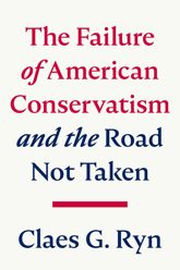 The Failure of American Conservatism - 21 Feb 2023