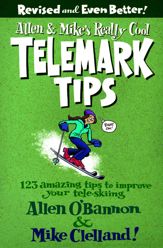 Allen & Mike's Really Cool Telemark Tips, Revised and Even Better! - 26 Aug 2008