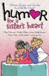 Humor for a Sister's Heart - 17 Aug 2007