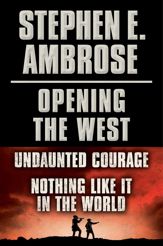 Stephen E. Ambrose Opening of the West E-Book Boxed Set - 25 Jun 2013