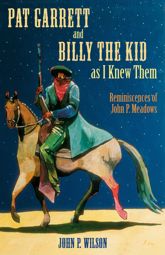Pat Garrett and Billy the Kid as I Knew Them - 15 Apr 2017