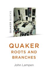 Quaker Roots and Branches - 27 Jul 2018