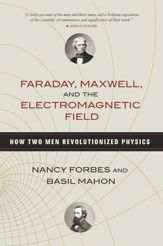 Faraday, Maxwell, and the Electromagnetic Field - 11 Mar 2014