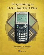 Programming the TI-83 Plus/TI-84 Plus - 13 Sep 2012