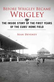 Before Wrigley Became Wrigley - 1 Apr 2014