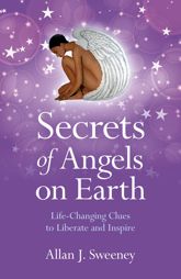 Secrets of Angels on Earth - 31 Jul 2021