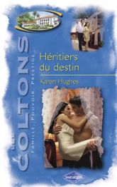 Héritiers du destin (Saga Les Coltons vol. 9) - 15 Aug 2007