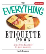 The Everything Etiquette Book - 1 Sep 2005