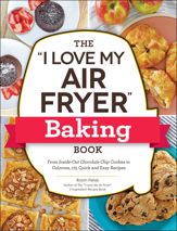 The "I Love My Air Fryer" Baking Book - 6 Sep 2022