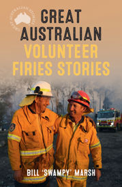 Great Australian Volunteer Firies Stories - 1 Aug 2021