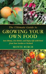 The Ultimate Guide to Growing Your Own Food - 7 Jul 2011