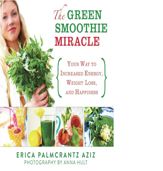 The Green Smoothie Miracle - 6 Aug 2012