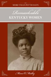 More Than Petticoats: Remarkable Kentucky Women - 24 Jan 2012