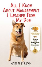 All I Know About Management I Learned from My Dog - 12 Apr 2011