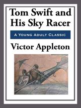 Tom Swift and His Sky Racer - 15 Apr 2013