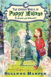 The Unseen World of Poppy Malone #2: A Gust of Ghosts - 29 May 2012