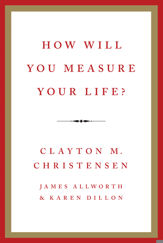 How Will You Measure Your Life? - 15 May 2012
