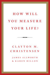 How Will You Measure Your Life? - 15 May 2012