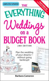 The Everything Weddings on a Budget Book - 1 Nov 2007