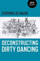 Deconstructing Dirty Dancing - 28 Apr 2017