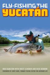 Fly-Fishing the Yucatan - 1 Mar 2017