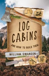 Log Cabins and How to Build Them - 3 Jun 2025