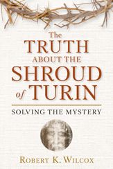 The Truth About the Shroud of Turin - 16 Feb 2010