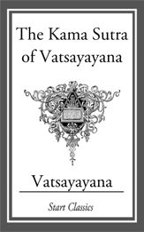 The Kama Sutra of Vatsayayana - 27 Nov 2013
