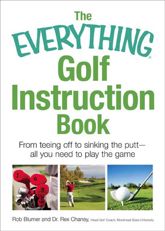 The Everything Golf Instruction Book - 15 Dec 2011