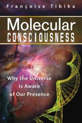 Molecular Consciousness - 14 Dec 2012