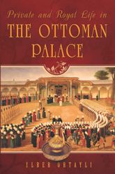 Private and Royal Life in the Ottoman Palace - 7 Aug 2014