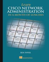 Learn Cisco Network Administration in a Month of Lunches - 1 May 2017