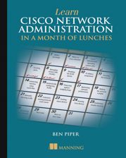 Learn Cisco Network Administration in a Month of Lunches - 1 May 2017