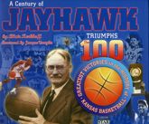 A Century of Jayhawk Triumphs - 1 Dec 1997