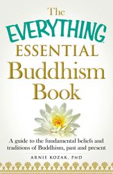 The Everything Essential Buddhism Book - 12 Jun 2015