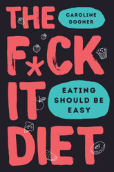 The F*ck It Diet - 26 Mar 2019