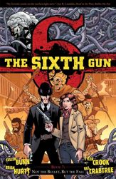 The Sixth Gun Vol. 7: Not the Bullet, But the Fall - 8 Oct 2014