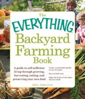 The Everything Backyard Farming Book - 4 Oct 2013