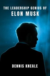 The Leadership Genius of Elon Musk - 28 Jan 2025