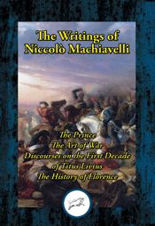 The Writings of Niccolo Machiavelli - 14 May 2017
