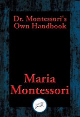Dr. Montessori's Own Handbook - 8 Aug 2016