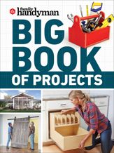 Family Handyman Big Book of Projects - 4 Apr 2023
