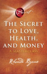 The Secret to Love, Health, and Money - 8 Feb 2022