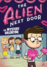 The Alien Next Door 6: The Mystery Valentine - 18 Dec 2018