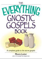The Everything Gnostic Gospels Book - 12 Feb 2007