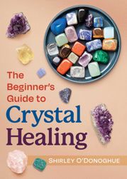 The Beginner's Guide to Crystal Healing - 27 Aug 2024