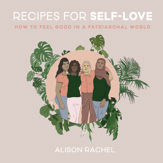 Recipes for Self-Love - 16 Apr 2019