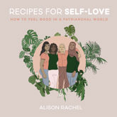 Recipes for Self-Love - 16 Apr 2019