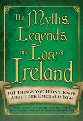 The Myths, Legends, and Lore of Ireland - 18 Dec 2010
