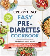 The Everything Easy Pre-Diabetes Cookbook - 19 Oct 2021